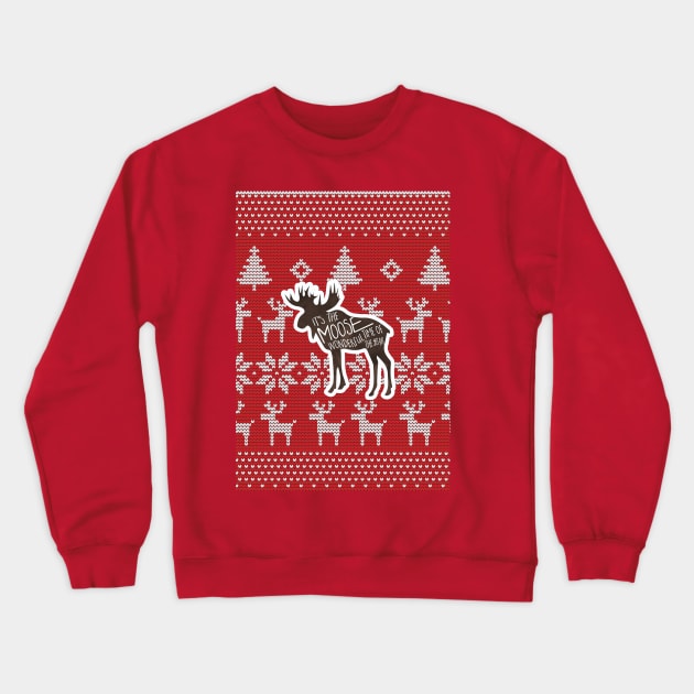 It's the MOOSE wonderful time of the year! Silly Christmas pun of a moose atop a Christmas sweater with a funny saying Crewneck Sweatshirt by HiTechMomDotCom